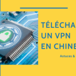 Comment Télécharger un VPN en Chine (2022) - Top 5 des Meilleures Astuces Thumbnail