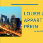 Louer un appartement à Pékin - Le Guide Pratique 🏘 Thumbnail